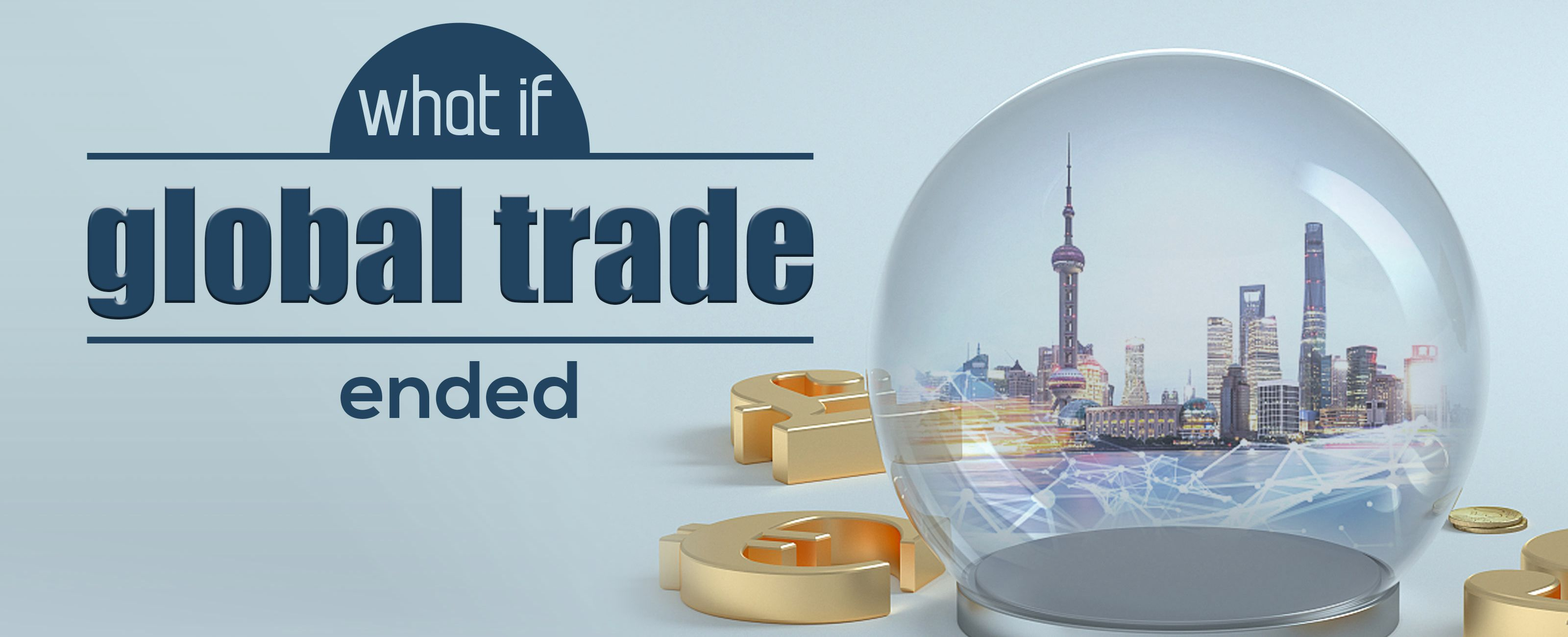 What if global trade ended